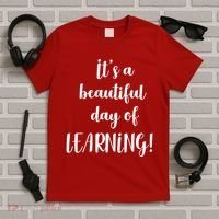 It's A Beautiful Day Of Learning! T-Shirt thumb 5