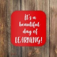 It's A Beautiful Day Of Learning! Coaster thumb 0
