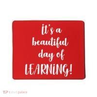 It's A Beautiful Day Of Learning! Mousepad thumb 0