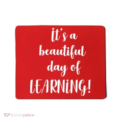It's A Beautiful Day Of Learning! Mousepad