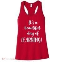 It's A Beautiful Day Of Learning! Women's Tank Top thumb 0