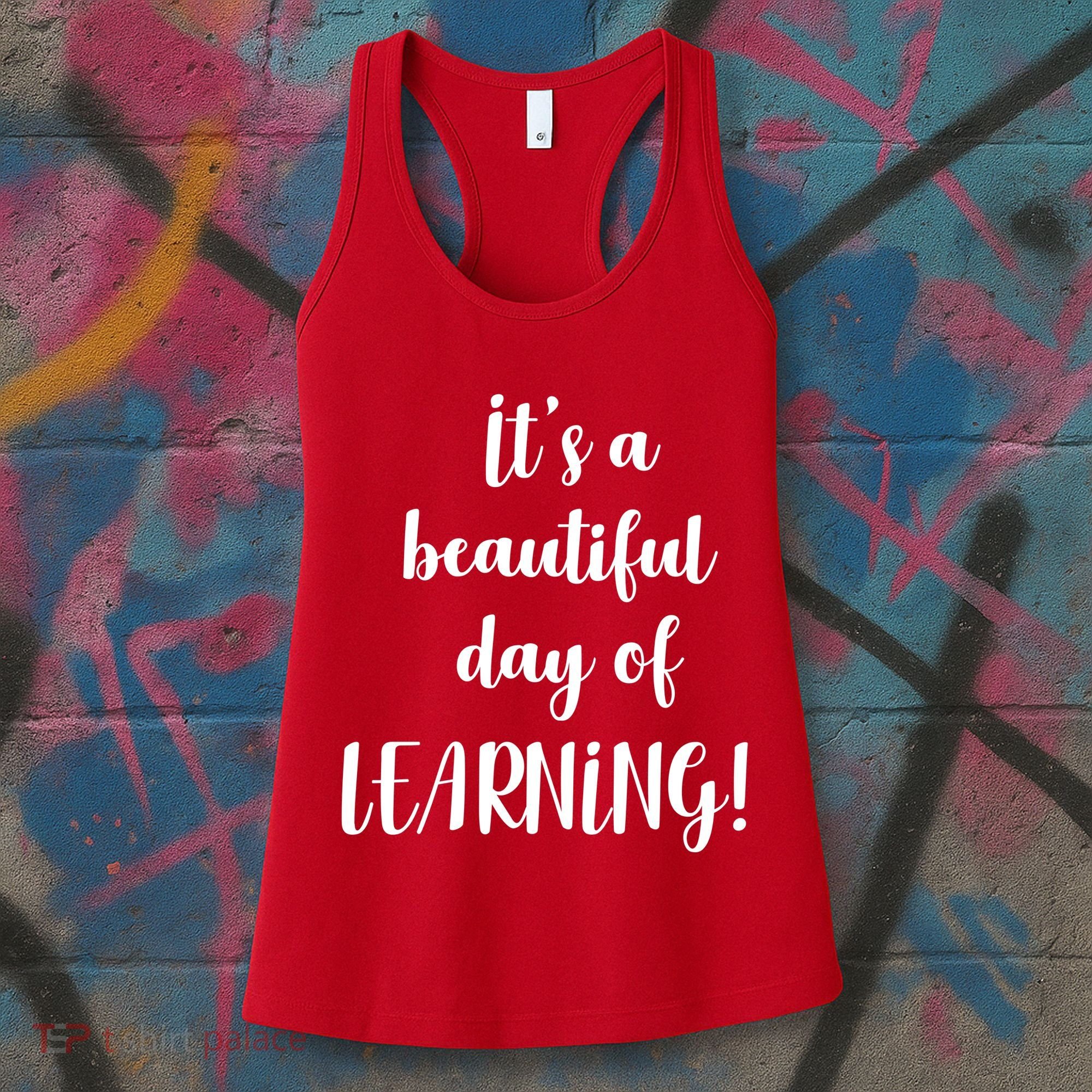 It's A Beautiful Day Of Learning! Women's Tank Top
