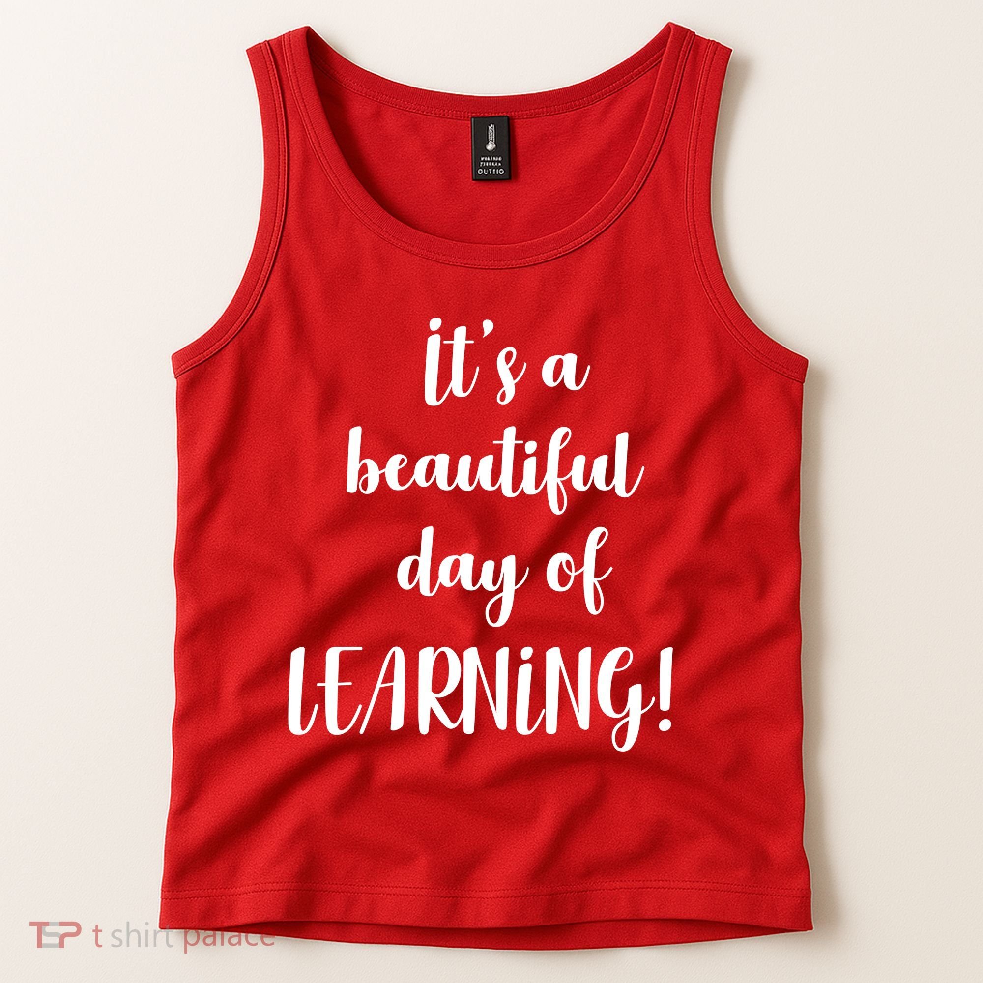 It's A Beautiful Day Of Learning! Tank Top