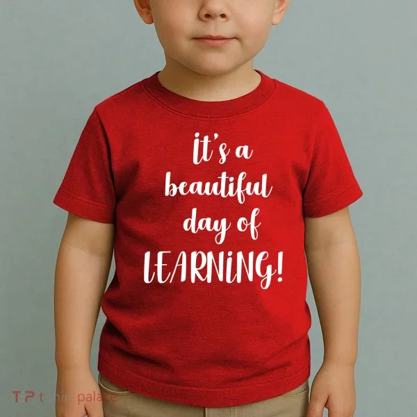 It's A Beautiful Day Of Learning! Toddler T-Shirt