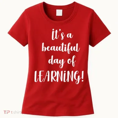 It's A Beautiful Day Of Learning! Women's T-Shirt