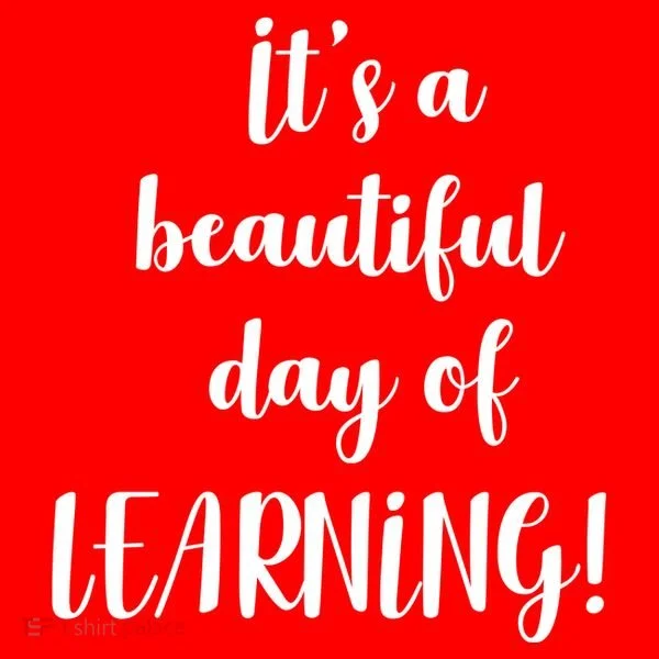 It's A Beautiful Day Of Learning! Women's T-Shirt
