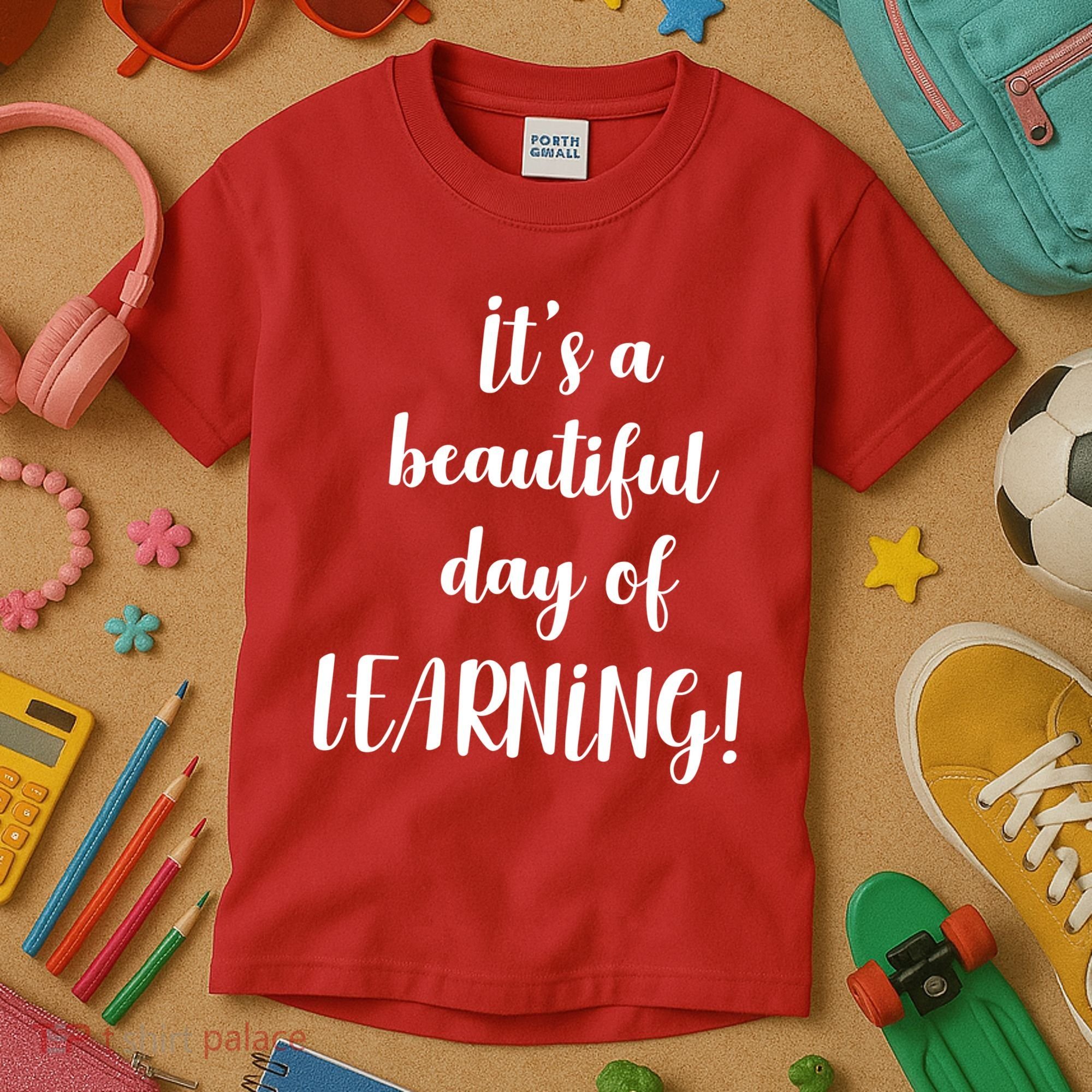 It's A Beautiful Day Of Learning! Kids T-Shirt