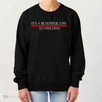 It's A Beautiful Day To Save Lives Women's Sweatshirt thumb 0