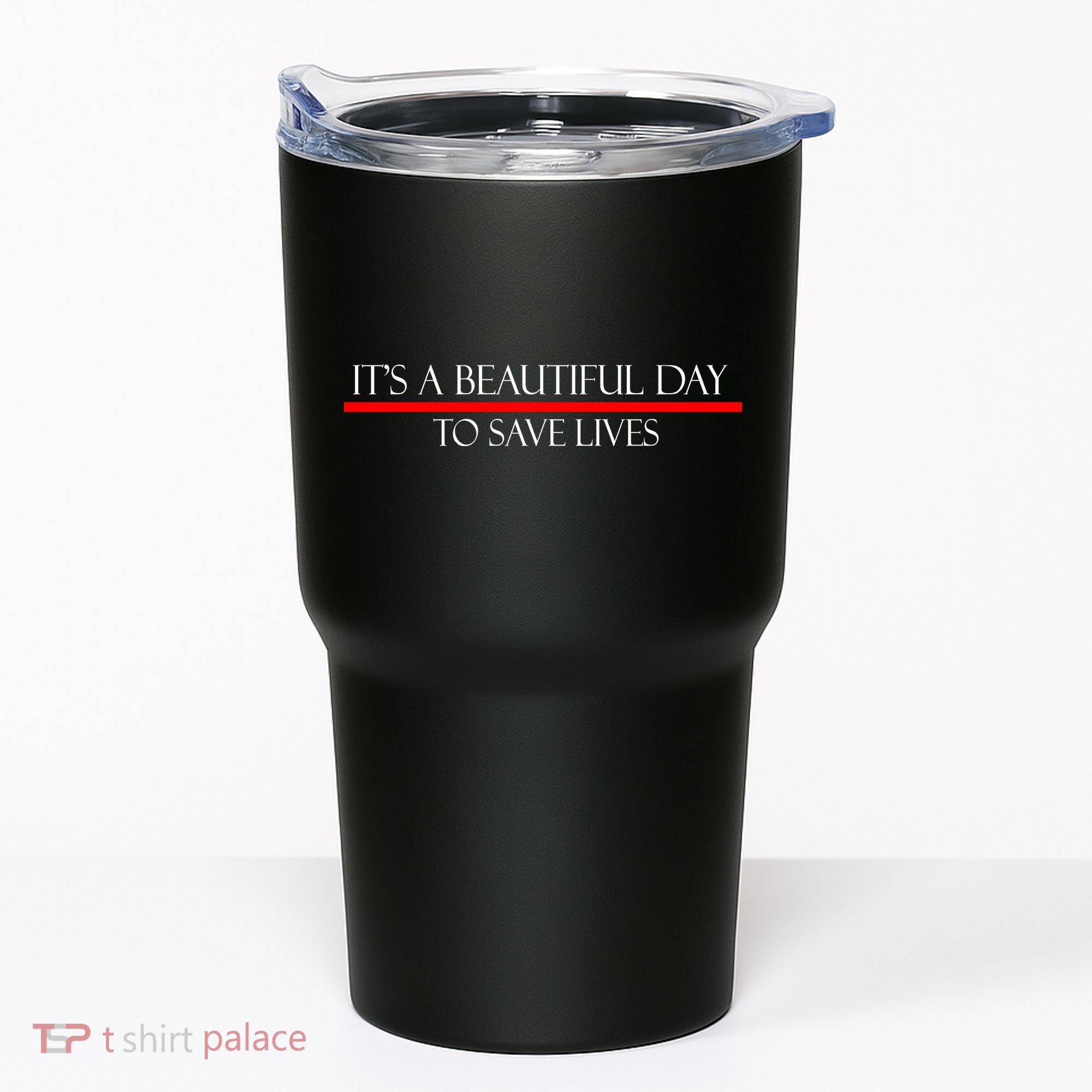It's A Beautiful Day To Save Lives Tumbler