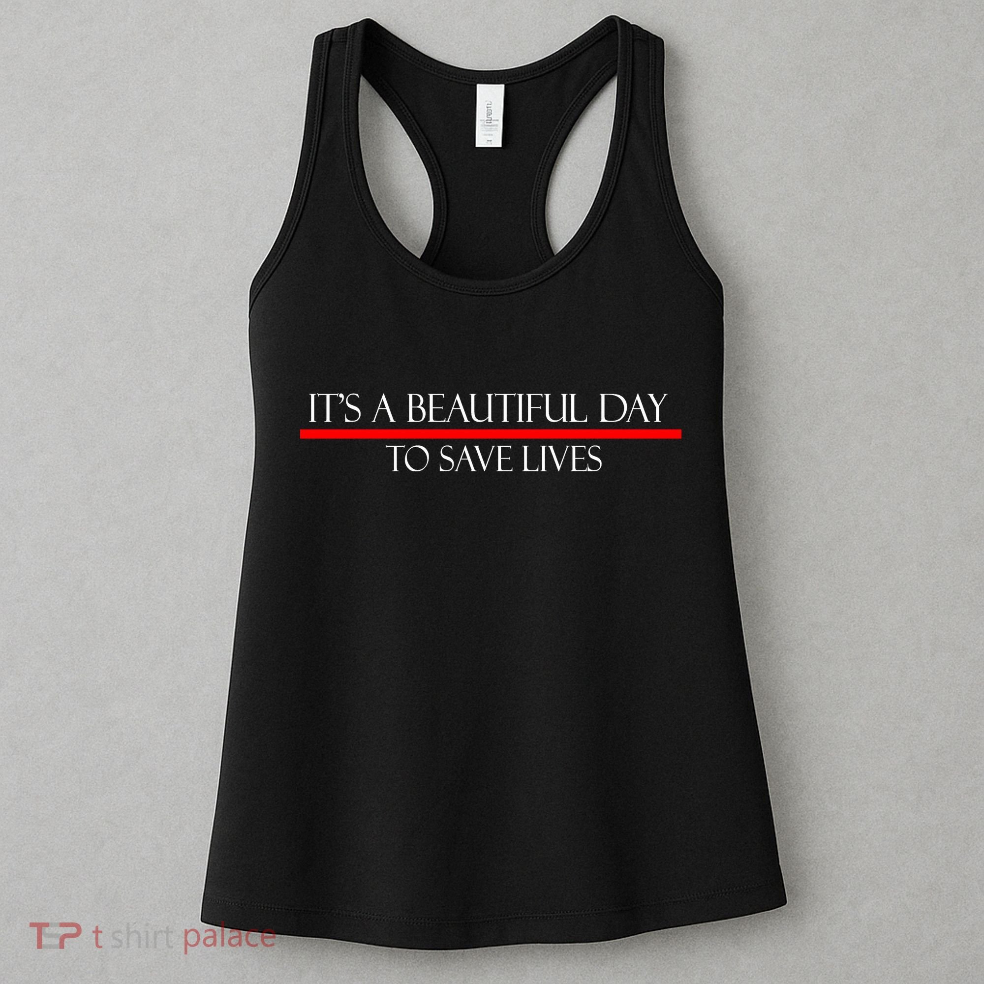 It's A Beautiful Day To Save Lives Women's Tank Top