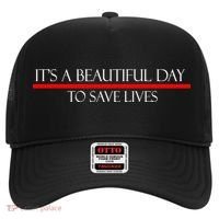 It's A Beautiful Day To Save Lives Hat thumb 0