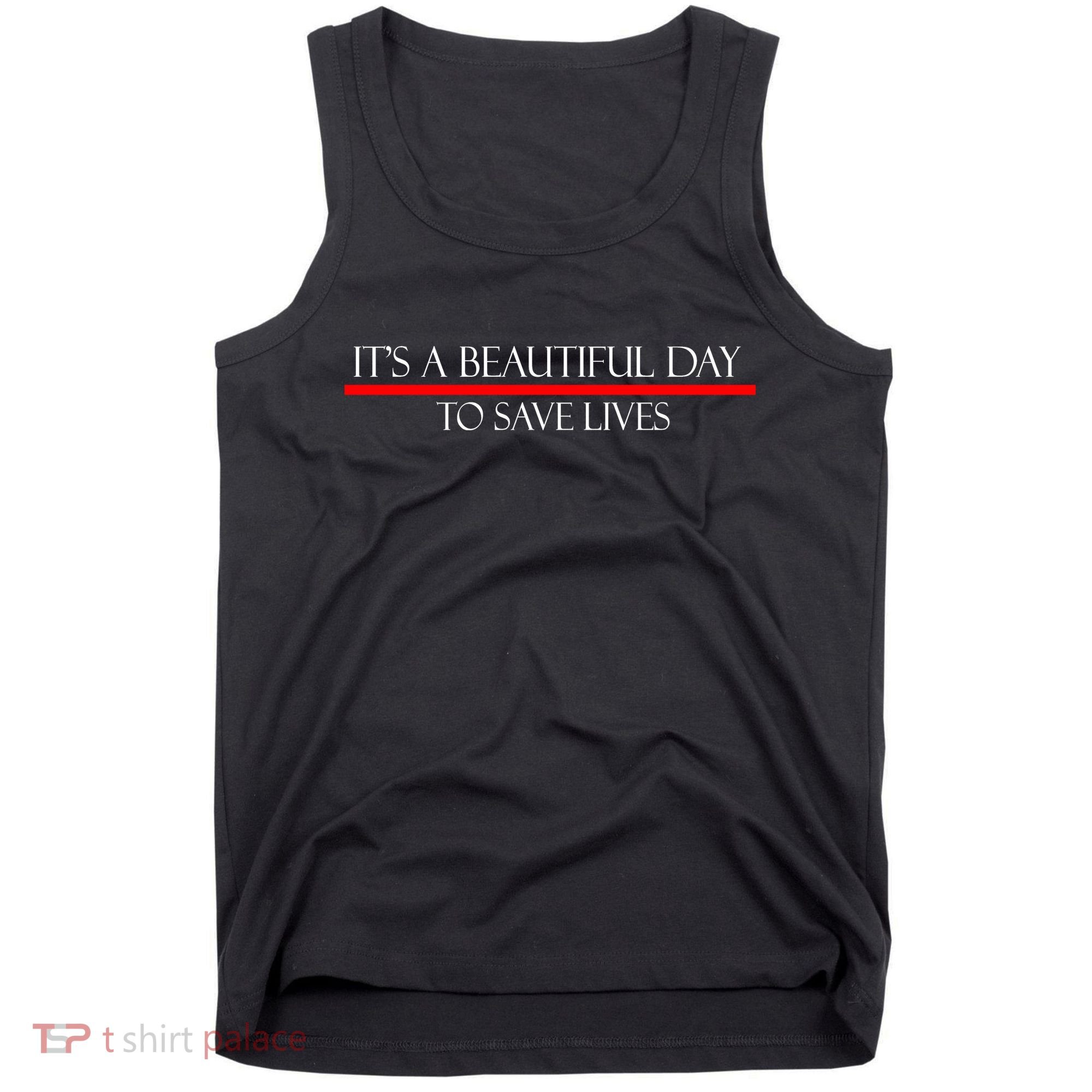 It's A Beautiful Day To Save Lives Tank Top