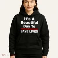 It's A Beautiful Day To Save Lives Funny Hoodie thumb 5
