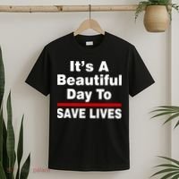 It's A Beautiful Day To Save Lives Funny T-Shirt thumb 2