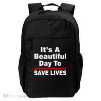 It's A Beautiful Day To Save Lives Funny Backpack thumb 0
