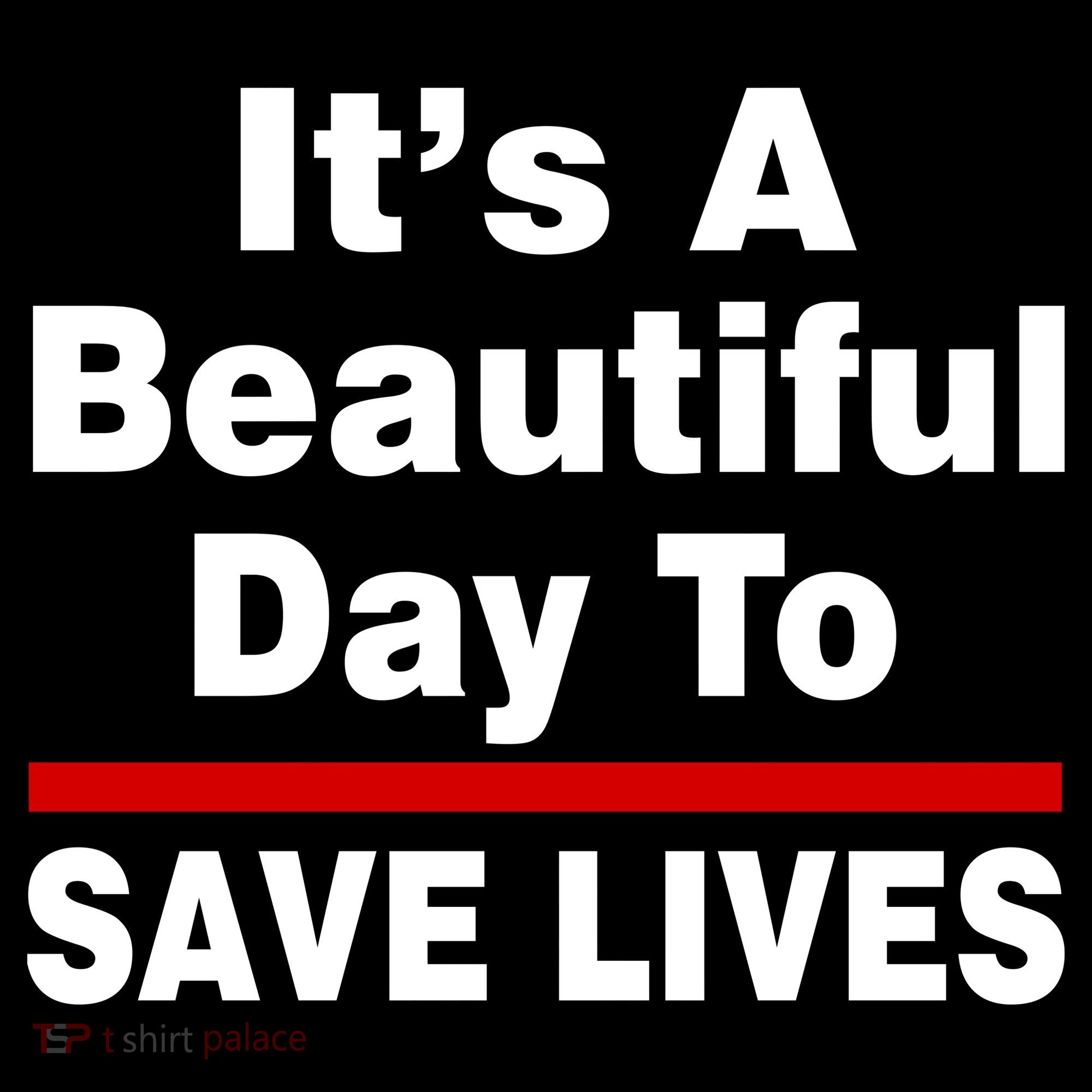 It's A Beautiful Day To Save Lives Funny Polo