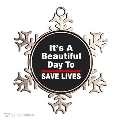 It's A Beautiful Day To Save Lives Funny Ornament