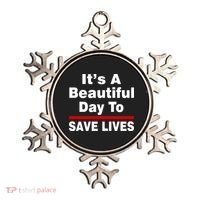 It's A Beautiful Day To Save Lives Funny Ornament thumb 0