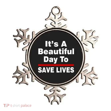 It's A Beautiful Day To Save Lives Funny Ornament