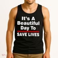 It's A Beautiful Day To Save Lives Funny Tank Top thumb 3