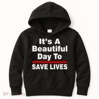 It's A Beautiful Day To Save Lives Funny Kids Hoodie thumb 0