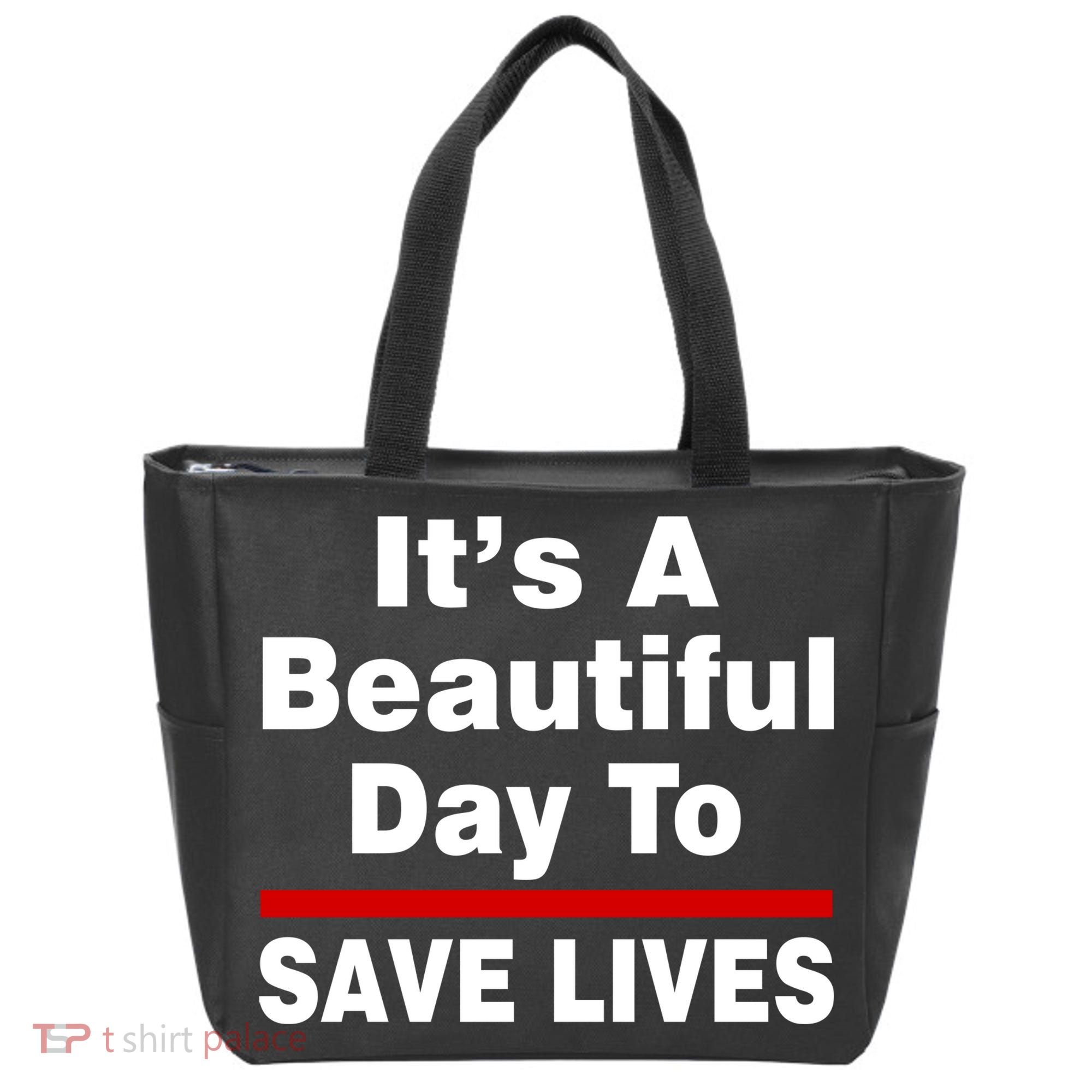 It's A Beautiful Day To Save Lives Funny Tote Bag