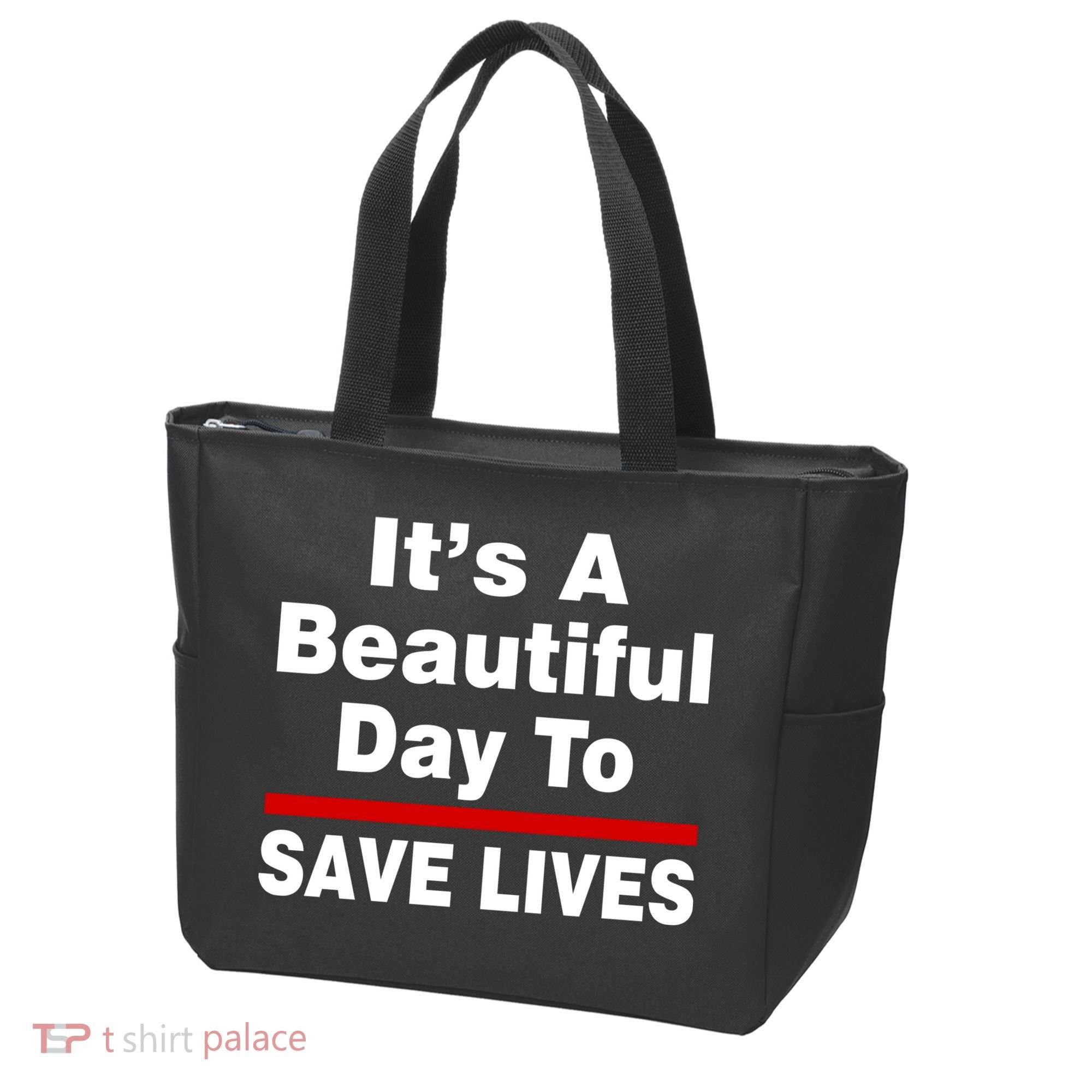 It's A Beautiful Day To Save Lives Funny Tote Bag