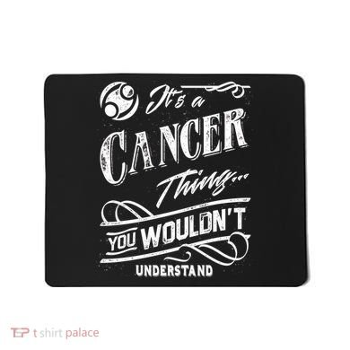 It's a Cancer Thing Zodiac Sign Horoscope Mousepad