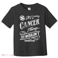 It's a Cancer Thing Zodiac Sign Horoscope Toddler T-Shirt thumb 0