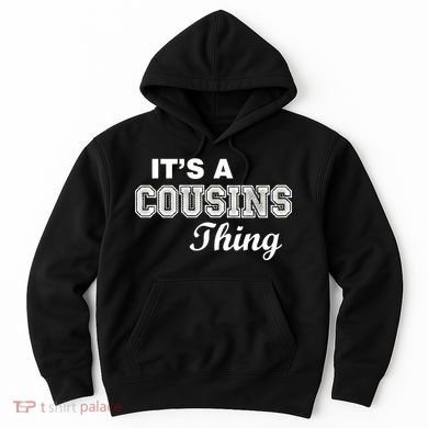 It's A Cousins Thing Hoodie
