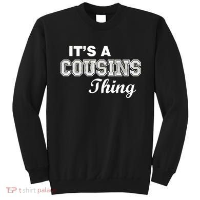 It's A Cousins Thing Sweatshirt