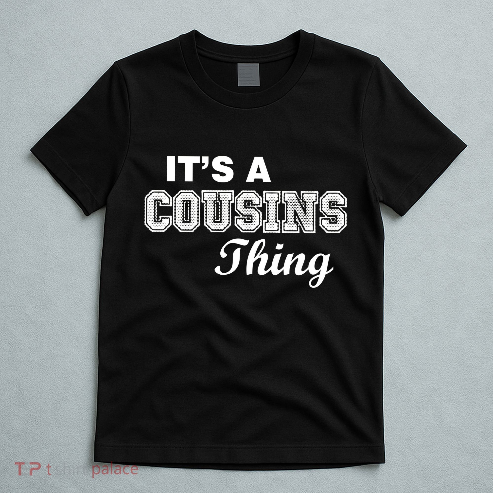 It's A Cousins Thing T-Shirt