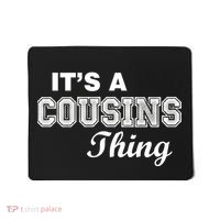 It's A Cousins Thing Mousepad thumb 0