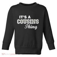 It's A Cousins Thing Toddler Sweatshirt thumb 0