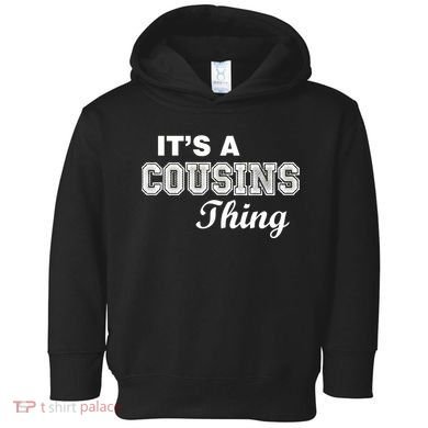 It's A Cousins Thing Toddler Hoodie