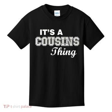 It's A Cousins Thing Kids T-Shirt