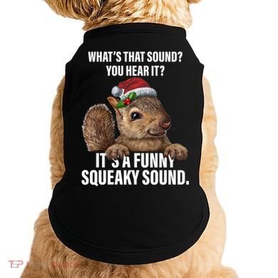 It's A Funny Squeaky Sound Christmas Squirrel Doggie Tank