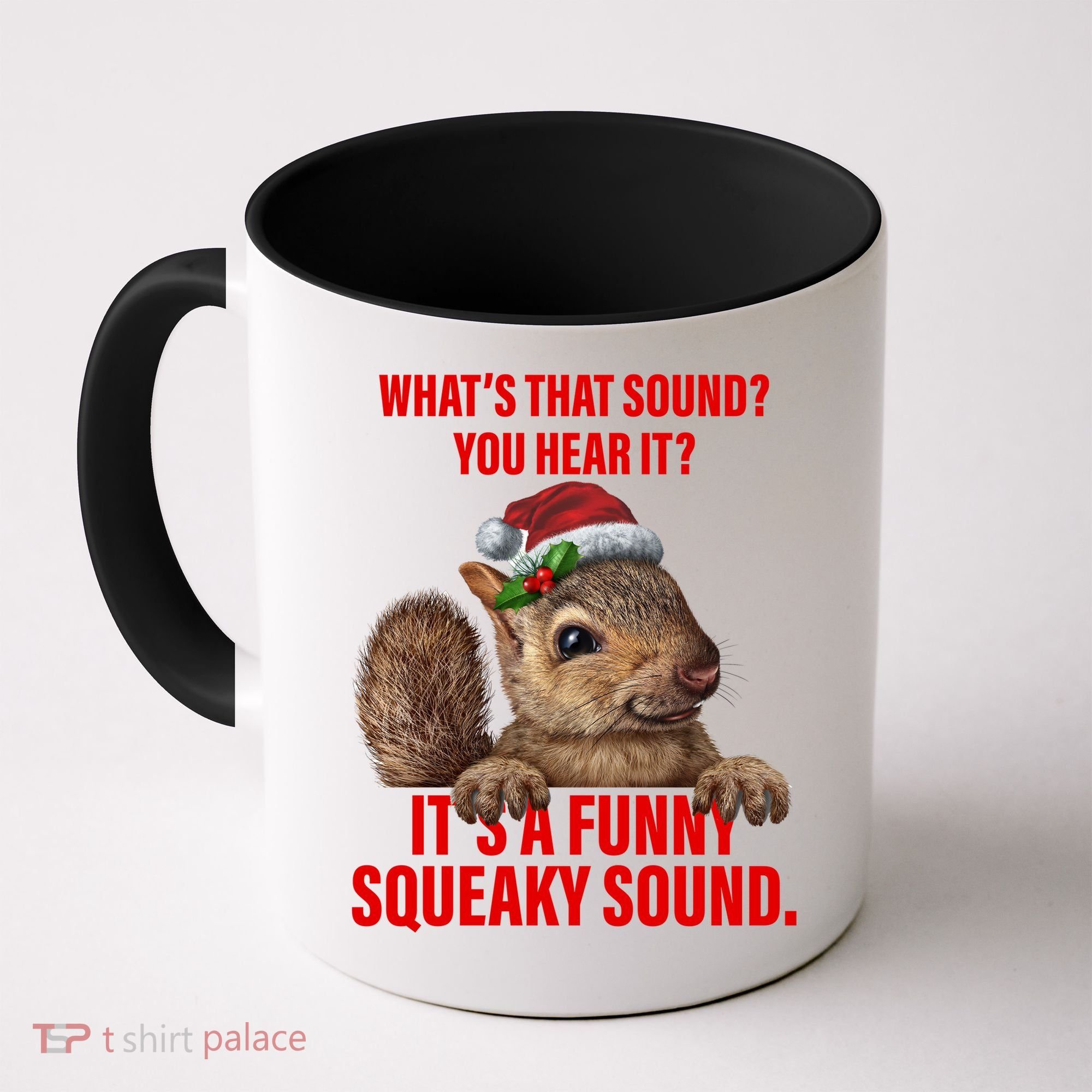 It's A Funny Squeaky Sound Christmas Squirrel Coffee Mug
