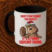 It's A Funny Squeaky Sound Christmas Squirrel Coffee Mug thumb 2