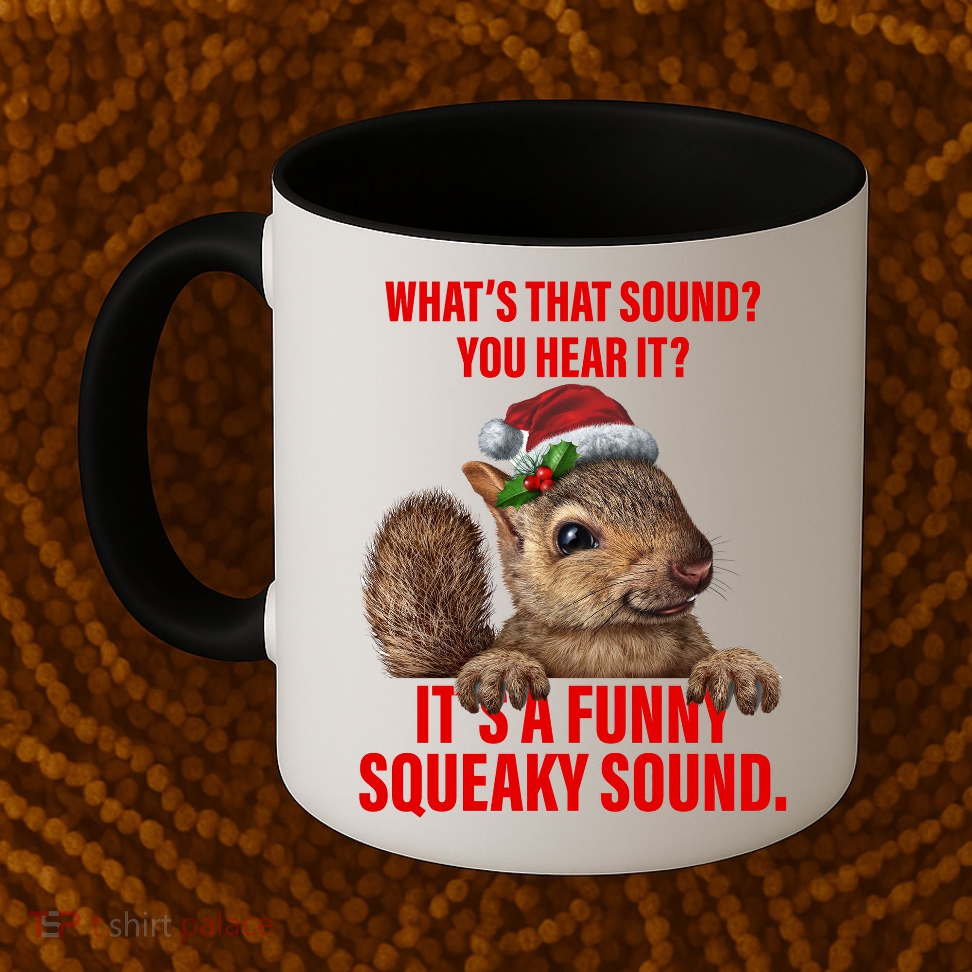 It's A Funny Squeaky Sound Christmas Squirrel Coffee Mug