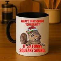 It's A Funny Squeaky Sound Christmas Squirrel Coffee Mug thumb 4