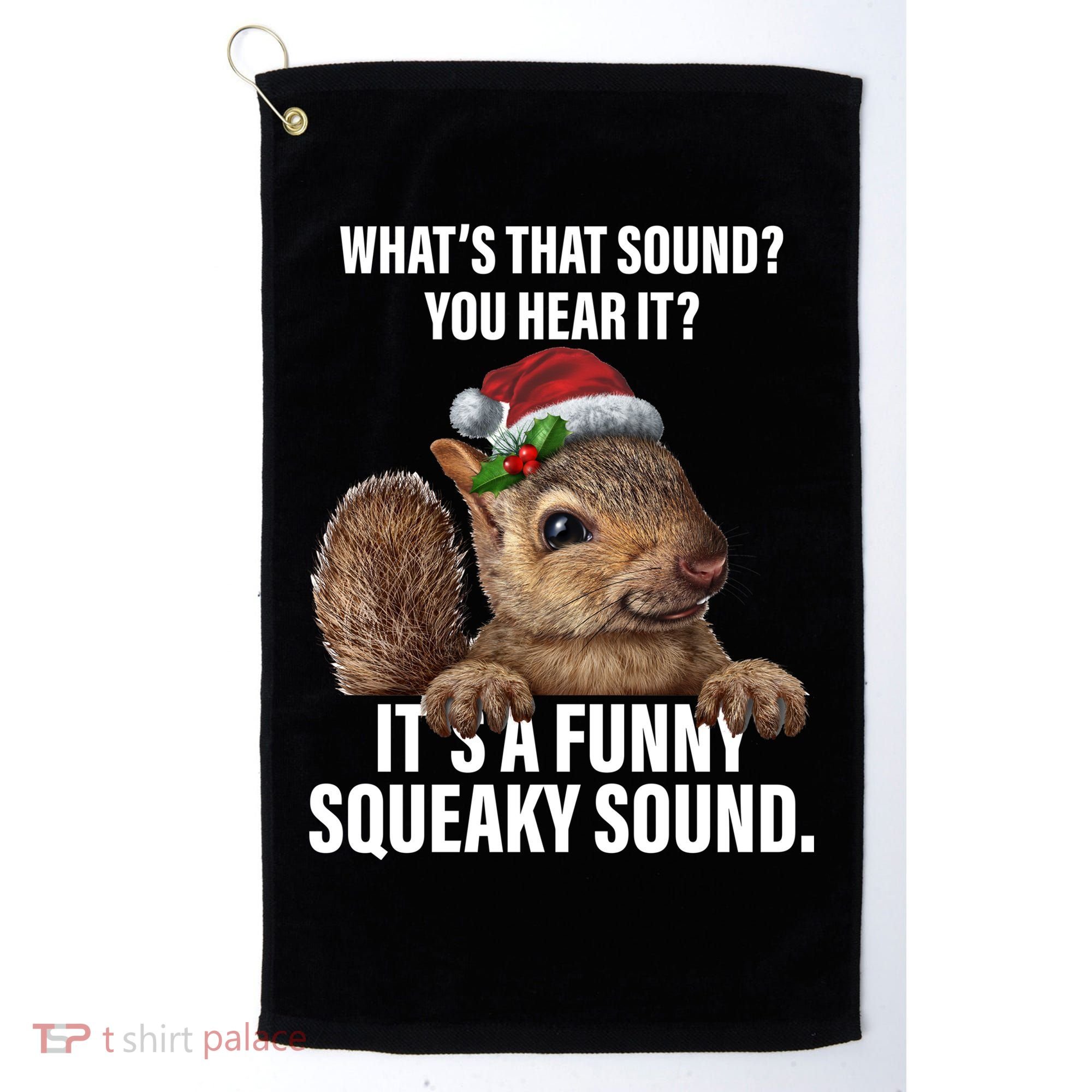 It's A Funny Squeaky Sound Christmas Squirrel Golf Towel
