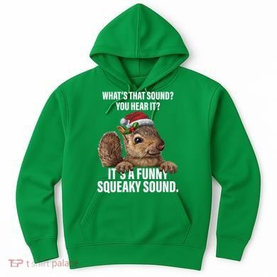 It's A Funny Squeaky Sound Christmas Squirrel Hoodie