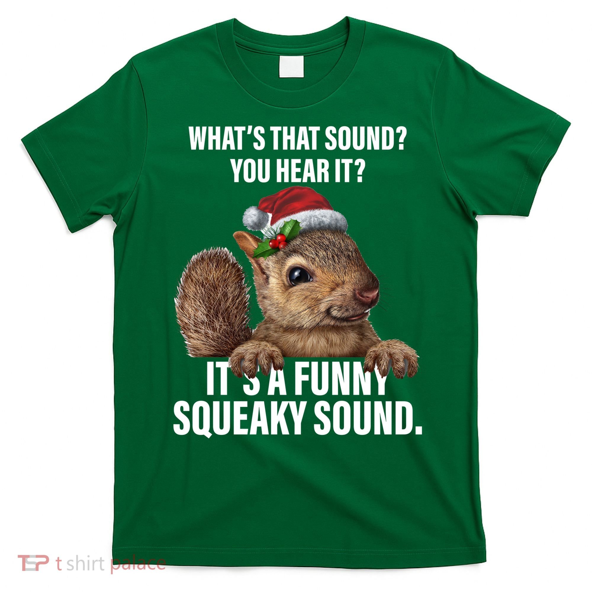 It's A Funny Squeaky Sound Christmas Squirrel T-Shirt