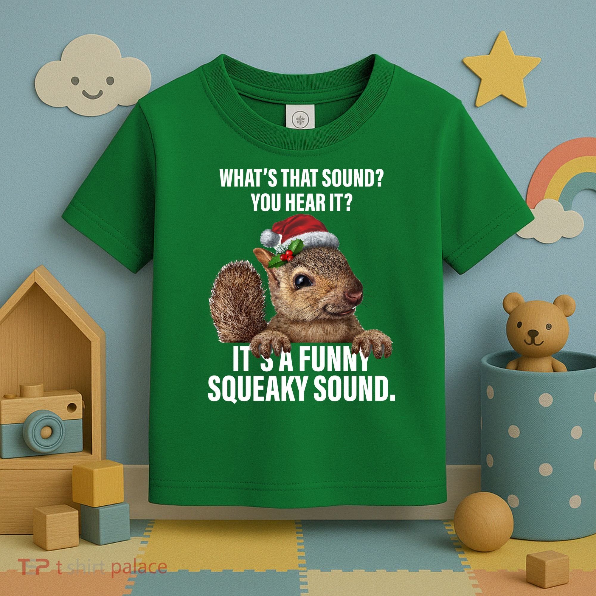 It's A Funny Squeaky Sound Christmas Squirrel Toddler T-Shirt