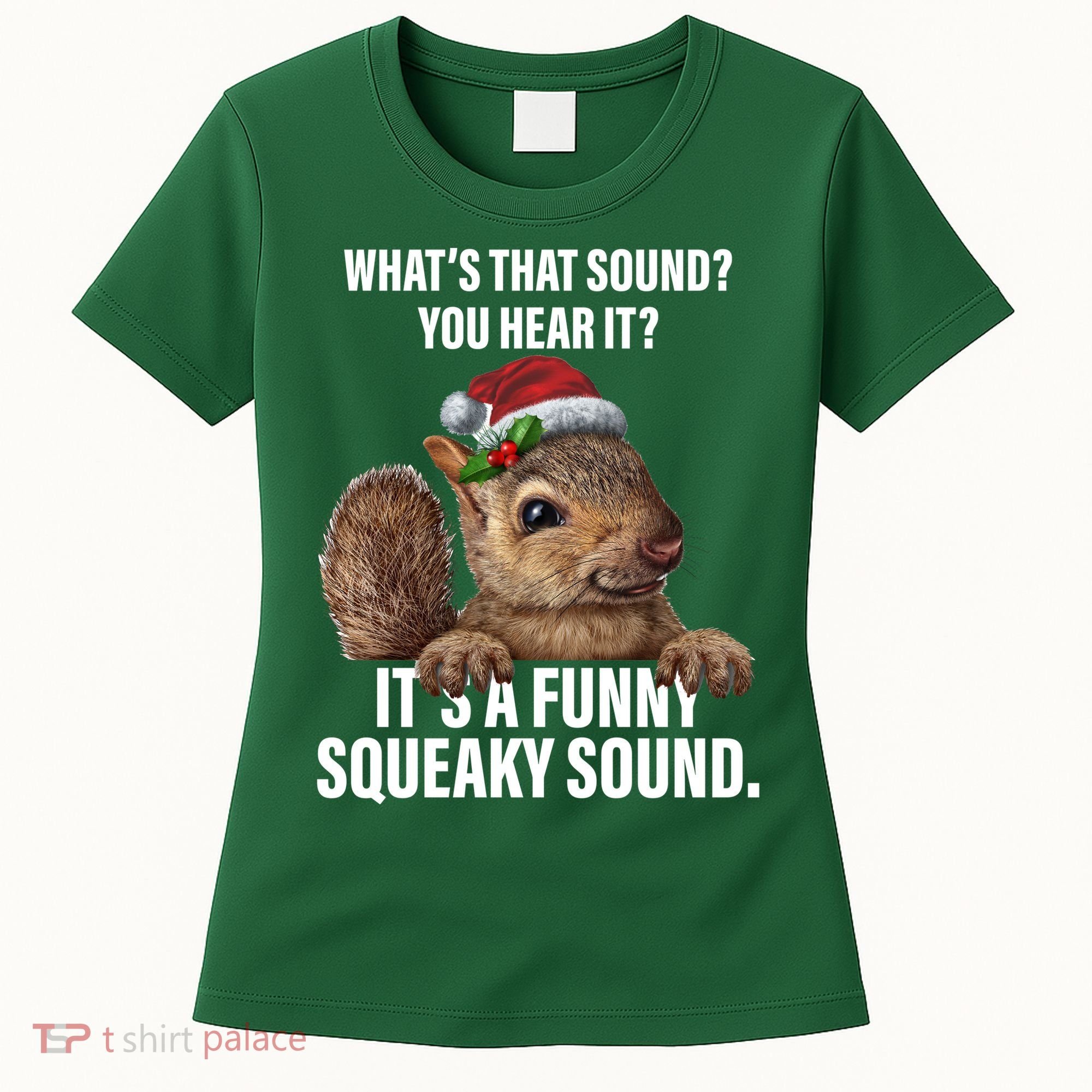 It's A Funny Squeaky Sound Christmas Squirrel Women's T-Shirt