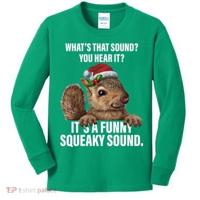 It's A Funny Squeaky Sound Christmas Squirrel Kids Long Sleeve Shirt