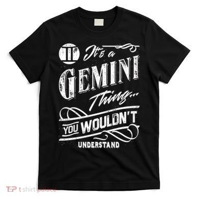 It's a Gemini Thing Zodiac Sign Horoscope T-Shirt
