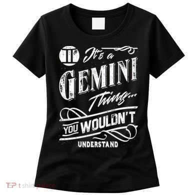 It's a Gemini Thing Zodiac Sign Horoscope Women's T-Shirt