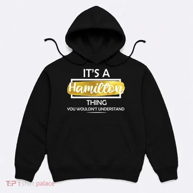 It's A Hamilton Thing  Hoodie